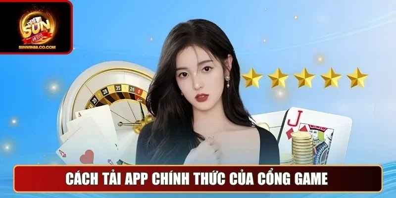 Cách tải app chính thức của cổng game